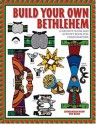 Build Your Own Bethlehem: A Nativity Scene and Activity Book for Christmastime - Gertrud Mueller Nelson, Peter Mazar