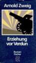 Erziehung vor Verdun - Arnold Zweig