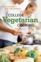 College Vegetarian Cooking - Megan Carle, Jill Carle, Penny De Los Santos