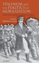 Stalinism and the Politics of Mobilization: Ideas, Power, and Terror in Inter-War Russia - David Priestland