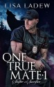 One True Mate 1: Shifter's Sacrifice - Lisa Ladew