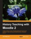 History Teaching with Moodle 2 - John Mannion