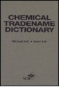 Chemical Tradename Dictionary - Michael Ash