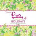 Essentially Lilly: A Guide to Colorful Holidays - Lilly Pulitzer, Jay Mulvaney