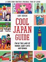 Cool Japan Guide: Fun in the Land of Manga, Lucky Cats and Ramen by Abby Denson (10-Apr-2015) Paperback - Abby Denson