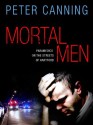 Mortal Men: Paramedics on the Streets of Hartford - Peter Canning