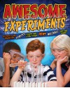 Awesome Experiments for Curious Kids: Electricity and Magnetism, Forces, Plants and Living Things, Heat, Materials, Light and Sound - Trevor Cook, Sally Henry