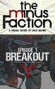 The Minus Faction - Episode One: Breakout - Rick Wayne