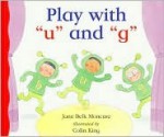 Play with 'u' and 'g' - Jane Belk Moncure, Chris McEwan