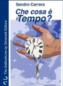 Che cosa è il Tempo? (Italian Edition) - Sandro Carrara