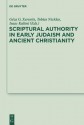 Scriptural Authority in Early Judaism and Ancient Christianity - G. Za Gy Rgy Xeravits, Tobias Nicklas, Isaac Kalimi