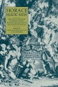 Horace Made New: Horatian Influences on British Writing from the Renaissance to the Twentieth Century - Charles Martindale