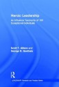 Heroic Leadership: An Influence Taxonomy of 100 Exceptional Individuals - Scott T. Allison, George R. Goethals