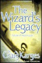 The Wizard's Legacy: A Tale of Real Magic - Craig Karges, Jon Saint-Germain