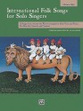 International Folk Songs for Solo Singers: Medium High Voice - Jay Althouse, Mark Hayes, Sherri Porterfield, Sally Albrant, Greg Gilpih