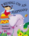 Riding on an Elephant - Heather Heyworth