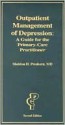 Outpatient Management Of Depression: A Guide For The Primary Care Practitioner - Sheldon H. Preskorn