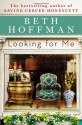 Looking for Me by Beth Hoffman (28-May-2013) Hardcover - Beth Hoffman