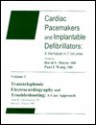 Cardiac Pacemakers and Implantable Defibrillators: A Workbook In 3 Volumes, Volume 3: Transtelephonic Electrocardiography and Troubelshooting: A Case - David L. Hayes, Janet Christiansen