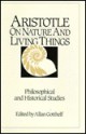 Aristotle on Nature & Living Things: Philosophical & Historical Studies Presented to David M. Balme on His Seventieth Birthday - Allan Gotthelf