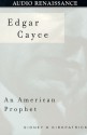 Edgar Cayce: An American Prophet - Sidney D. Kirkpatrick