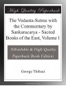 The Vedanta-Sutras with the Commentary by Sankaracarya - Sacred Books of the East, Volume 1 - George Thibaut