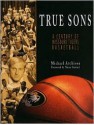 True Sons: A Century of Missouri Tigers Basketball - Michael Atchison