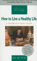 How to Live a Healthy Life: A Handbook to Better Health - Jan de Vries