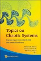 Topics on Chaotic Systems: Selected Papers from CHAOS 2008 International Conference - Christos H. Skiadas, Loannis Dimotikalis, Charilaos Skiadas