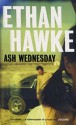 Ash Wednesday - Ethan Hawke