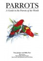 Parrots: A Guide to Parrots of the World - Mike Parr, Tony Juniper