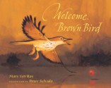 Welcome, Brown Bird - Mary Lyn Ray, Peter Sylvada