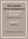 The Scientific Letters and Papers of James Clerk Maxwell: Volume 3, 1874 1879 - James Clerk Maxwell, Peter M. Harman