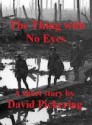 The Thing With No Eyes - David Pickering