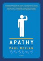 Apathy and Other Small Victories - Paul Neilan