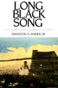 Long Black Song: Essays in Black American Literature and Culture - Houston A. Baker Jr.