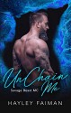 UnChain Me (Savage Beast MC #3) - Hayley Faiman