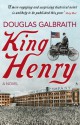 King Henry - Douglas Galbraith