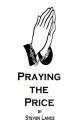 Praying The Price - Steven Lance