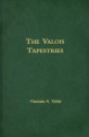 The Valois Tapestries - Frances A. Yates