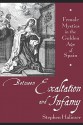 Between Exaltation and Infamy: Female Mystics in the Golden Age of Spain - Stephen Haliczer