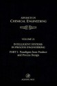 Intelligent Systems in Process Engineering, Part I: Paradigms from Product and Process Design: Paradigms from Product and Process Design - Stephanopoulos, John L. Anderson, Morton M. Denn, John H. Seinfeld