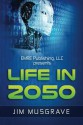 Life in 2050 - Jim Musgrave