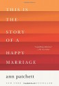 This Is the Story of a Happy Marriage - Ann Patchett