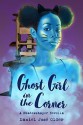 Ghost Girl in the Corner: A Shadowshaper Novella - Daniel José Older