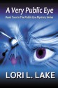 A Very Public Eye (Public Eye Mystery, #2) - Lori L. Lake