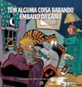 Tem alguma coisa babando embaixo da cama - Bill Watterson