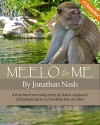 Meelo & Me - A True Heart Warming Story of How a Single Act of Kindness Led to a Friendship Like No Other - Jonathan Nash, Mark Laxton