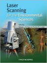 Laser Scanning for the Environmental Sciences - George Heritage, Andy Large, Martin Charlton