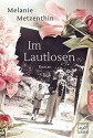 Im Lautlosen - Melanie Metzenthin